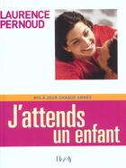 Couverture du livre « J'Attends Un Enfant 2004 » de Laurence Pernoud aux éditions Horay