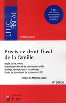 Couverture du livre « Précis de droit fiscal de la famille » de Frederic Douet aux éditions Lexisnexis