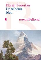 Couverture du livre « Un si beau bleu » de Florian Forestier aux éditions Belfond