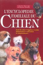 Couverture du livre « L'encyclopedie familiale du chien » de Florence Desachy et Catherine Dauvergne aux éditions De Vecchi