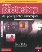 Couverture du livre « Le Livre Photoshop Des Photographes Numeriques » de Scott Kelby aux éditions Campuspress