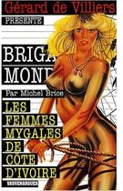 Couverture du livre « Brigade mondaine t.44 ; le femmes mygales de Côte d'Ivoire » de Michel Brice aux éditions Vauvenargues