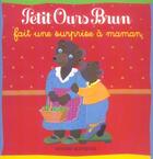 Couverture du livre « Petit Ours Brun fait une surprise à maman (édition 2005) » de Marie Aubinais aux éditions Bayard Jeunesse