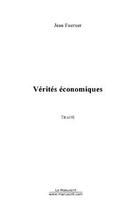 Couverture du livre « Verites economiques » de Jean Fuerxer aux éditions Editions Le Manuscrit