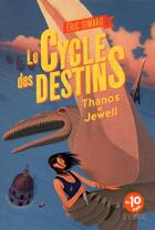 Couverture du livre « Le cycle des destins t.2 ; Thanos et Jewell » de Eric Simard aux éditions Syros