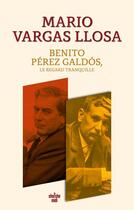 Couverture du livre « Benito Pérez Galdós, le regard tranquille » de Mario Vargas Llosa aux éditions Cherche Midi