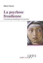 Couverture du livre « La psychose freudienne » de Thierry Vincent aux éditions Eres