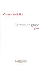 Couverture du livre « LARMES DE GRACE » de Malela Victoria aux éditions La Bruyere