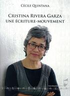 Couverture du livre « Cristina Rivera Garza, une écriture-mouvement » de Quintana Cecile aux éditions Pu De Rennes