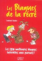 Couverture du livre « Le petit livre de - les blagues de la recre » de Laurent Gaulet aux éditions First