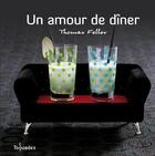 Couverture du livre « Un amour de dîner » de Thomas Feller aux éditions First