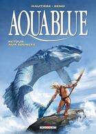 Couverture du livre « Aquablue Tome 12 : retour aux sources » de Regis Hautiere et Reno aux éditions Delcourt