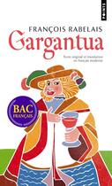 Couverture du livre « Gargantua : texte original et translation en français moderne » de Francois Rabelais aux éditions Points