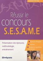 Couverture du livre « Réussir le concours SESAME ; présentation des épreuves, méthodologie, entraînement (2e édition) » de  aux éditions Studyrama