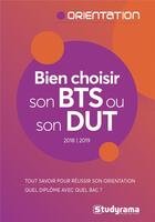 Couverture du livre « Bien choisir son BTS ou son DUT ; tout savoir pour réussir son orientation, quel diplôme avec quel bac ? (8e édition) » de  aux éditions Studyrama