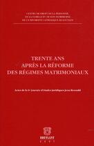 Couverture du livre « Trente ans après la réforme des régimes matrimoniaux » de  aux éditions Bruylant