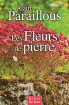 Couverture du livre « Les fleurs de pierre » de Alain Paraillous aux éditions De Boree