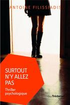 Couverture du livre « Surtout n'y allez pas » de Antoine Filissiadis aux éditions Guy Trédaniel