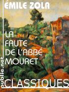 Couverture du livre « La faute de l'abbé Mouret » de Émile Zola aux éditions Publie.net