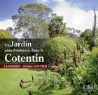 Couverture du livre « La Bizerie ; un jardin sans frontières dans le Cotentin » de Jerome Goutier aux éditions Orep