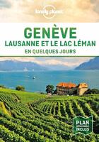 Couverture du livre « Genève, Lausanne et le lac (édition 2021) » de Collectif Lonely Planet aux éditions Lonely Planet France