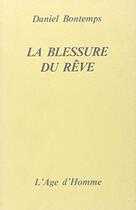 Couverture du livre « La Blessure Du Reve » de Daniel Bontemps aux éditions L'age D'homme