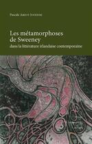 Couverture du livre « Les Métamorphoses de Sweeney dans la littérature irlandaise contemporaine » de Pascale Amiot-Jouenne aux éditions Presses Universitaires De Caen