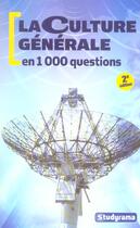 Couverture du livre « Culture generale en 1000 questions (2e édition) » de  aux éditions Studyrama