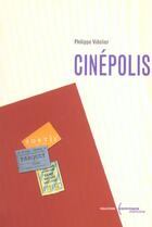 Couverture du livre « Cinepolis » de Philippe Videlier aux éditions La Passe Du Vent