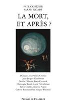 Couverture du livre « La mort... et après » de Patrick Bezier aux éditions Presses Du Chatelet