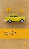 Couverture du livre « Jésus et Tito » de Velibor Colic aux éditions Gaia Editions