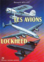 Couverture du livre « Les avions Lockheed 1913-1988 » de Bernard Millot aux éditions Lariviere