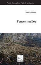 Couverture du livre « Penser maillee » de Murièle Modély aux éditions Editions Du Cygne