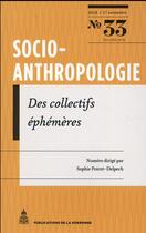 Couverture du livre « Socio-anthropologie n 33 - des collectifs ephemeres » de Poirot-Delpech S. aux éditions Editions De La Sorbonne