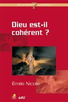 Couverture du livre « Dieu est-il cohérent ? » de Emile Nicole aux éditions Farel