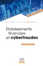 Couverture du livre « Banques et cyberfraudes » de Myriam Quemener aux éditions Revue Banque