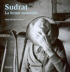 Couverture du livre « Sudrat, la ferme ensevelie » de Jean-Michel Linfort aux éditions Pierre Fanlac
