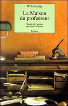 Couverture du livre « La Maison Du Professeur » de Willa Cather aux éditions Rivages