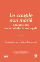 Couverture du livre « Couple non marié à la lumière de la cohabitation légale » de Jean-Louis Renchon et Fabienne Tainmont aux éditions Academia