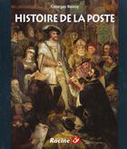 Couverture du livre « Histoire de la poste » de Georges Renoy aux éditions Editions Racine