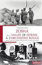 Couverture du livre « Zosha, de la vallee de jezreel a l'orchestre rouge - quand les juifs venaient combatte les nazis en » de Kafri Yehudit aux éditions Jourdan