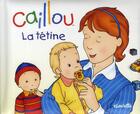 Couverture du livre « Caillou ; la tétine » de Christine L'Heureux aux éditions Chouette