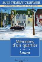 Couverture du livre « Mémoires d'un quartier t.1 ; laura » de Tremblay-D'Essiambre aux éditions Saint-jean Editeur