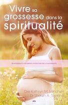 Couverture du livre « Vivre sa grossesse dans la spiritualité » de Kathryn M. Landherr et Shawn A. Tassone aux éditions Editions Ada