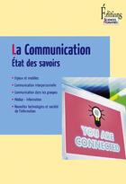 Couverture du livre « La communication ; état des savoirs » de Philippe Cabin aux éditions Sciences Humaines