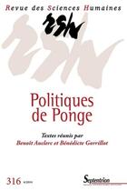 Couverture du livre « Revue des Sciences Humaines, n°316/octobre - décembre 2014 : Politiques de Ponge » de Pu Septentrion aux éditions Pu Du Septentrion