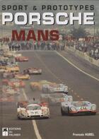 Couverture du livre « Sport et prototypes ; Porsche au Mans (1966 - 1971) » de Francois Hurel aux éditions Editions Du Palmier