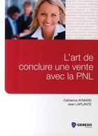 Couverture du livre « L'art de conclure une vente avec la PNL » de Aymard/Laplante aux éditions Gereso