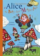 Couverture du livre « Les aventures d'Alice au pays des merveilles » de Lewis Carroll et Aurelia Grandin aux éditions Rue Du Monde