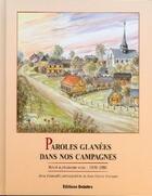 Couverture du livre « Paroles glanées dans nos campagne ; récit à plusieurs voix : 1930-1980 » de  aux éditions Delattre